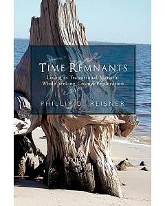 Time Remnants: Living As Transitional Material While Seeking Cosmic Exploration