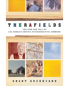 Therafields: The Rise and Fall of Lea Hindley-Smith’s Psychoanalytic Commune