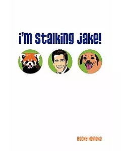 I’m Stalking Jake!