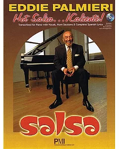 Eddie Palmieri Hot Salsa ... Caliente!: Transcribed for Piano with Vocals, Horn Selections & Complete Spanish Lyrics