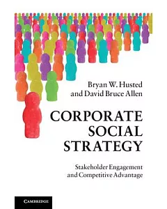 Corporate Social Strategy: Stakeholder Engagement and Competitive Advantage