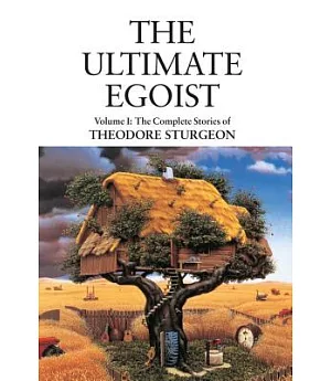 The Ultimate Egoist: The Complete Stories of Theodore Sturgeon