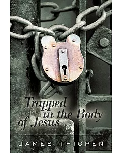 Trapped in the Body of Jesus