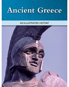 Ancient Greece: --An Illustrated History--