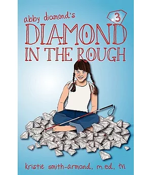 Diamond in the Rough: More Fun Adventures With Abby Diamond