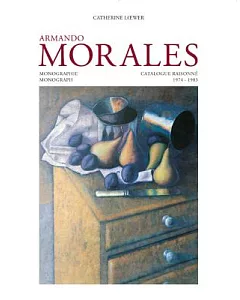 Armando Morales: Catalogue/ Raisonne, 1974 - 2004