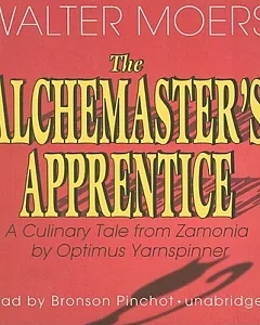 The Alchemaster’s Apprentice: A Culinary Tale from Zamonia by Optimus Yarnspinner