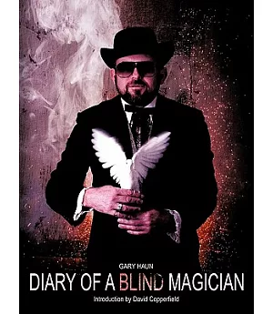 Diary of a Blind Magician: Secrets of the Amazing Haundini