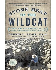 Stone Heap of the Wildcat: Pomes and Photographs Out of Israel, the Rephaim Circle, and Gaza