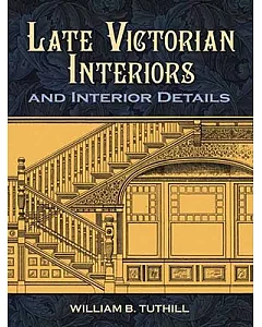 Late Victorian Interiors and Interior Details