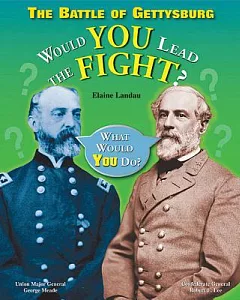 The Battle of Gettysburg: Would You Lead the Fight?