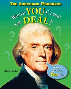 The Louisiana Purchase: Would You Close the Deal?