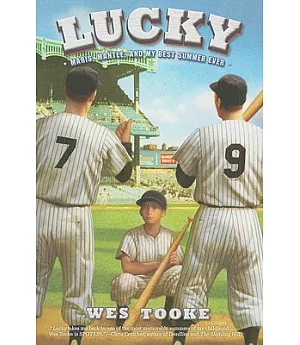 Lucky: Maris, Mantle, and My Best Summer Ever