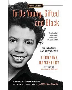 To Be Young, Gifted and Black: Lorraine hansberry in Her Own Words