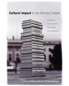 Cultural Impact in the German Context: Studies in Transmission, Reception, and Influence