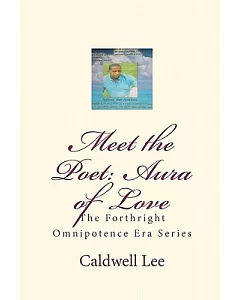 Meet the Poet: Aura of Love: The Forthright Omnipotence Era Series
