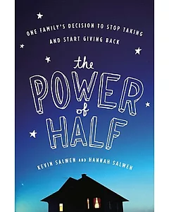 The Power of Half: One Family’s Decision to Stop Taking and Start Giving Back