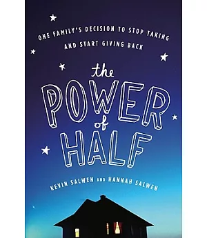 The Power of Half: One Family’s Decision to Stop Taking and Start Giving Back