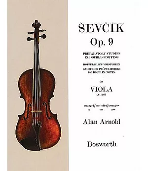 Sevcik for Viola Alto Opus 9: Preparatory Studies in Double-Stopping / Doppelgriff-Vostudien / Exercises Preparatoires de Double