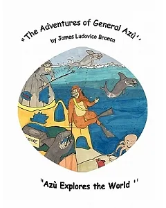 The Adventures of General Azu: Azu Explores the World