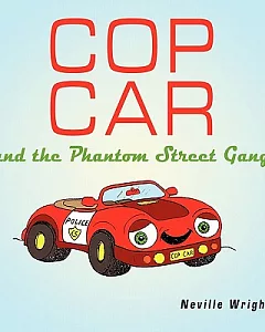 Cop Car: And the Phantom Street Gang