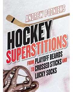 Hockey Superstitions: From Playoff Beards to Crossed Sticks and Lucky Socks