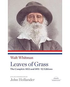 Leaves of Grass: The Complete 1855 and 1891-92 Editions