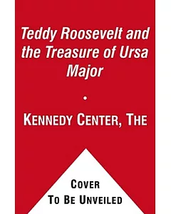 Teddy Roosevelt and the Treasure of Ursa Major