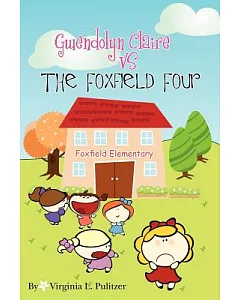 Gwendolyn Claire vs The Foxfield Four
