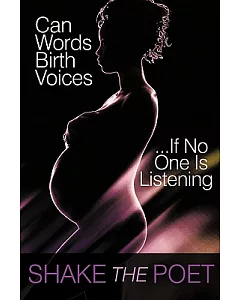 Can Words Birth Voices: ...if No One Is Listening