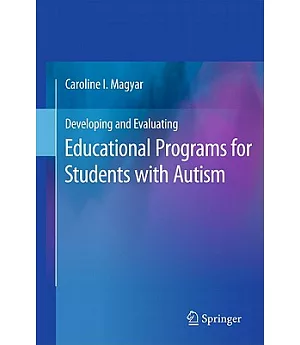 Developing and Evaluating Educational Programs for Students With Autism