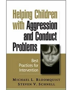 Helping Children With Aggression And Conduct Problems: Best Practices for Intervention