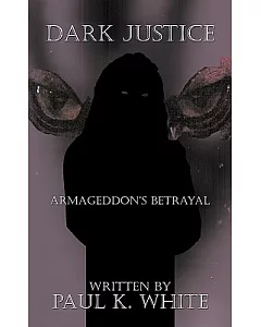 Dark Justice: Armageddon’s Betrayal