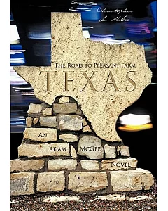 The Road to Pleasant Farm, Texas: An Adam Mcgee Novel