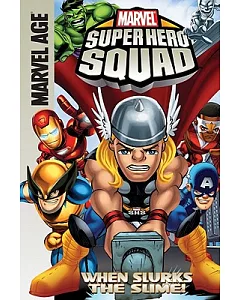Marvel Super Hero Squad: When Slurks the Slime!