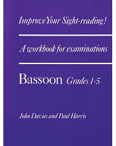 Improve Your Sight-Reading!: A Workbook for Examinations Grades I-V, Bassoon