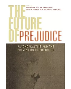 The Future of Prejudice: Psychoanalysis And the Prevention of Prejudice