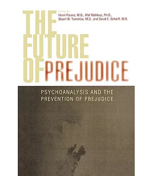 The Future of Prejudice: Psychoanalysis And the Prevention of Prejudice