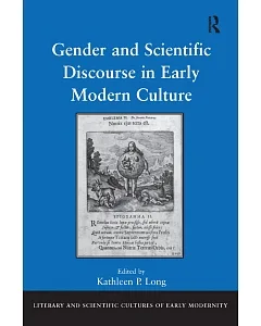 Gender and Scientific Discourse in Early Modern Culture