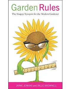 Garden Rules: The Snappy Synopsis for the Modern Gardener