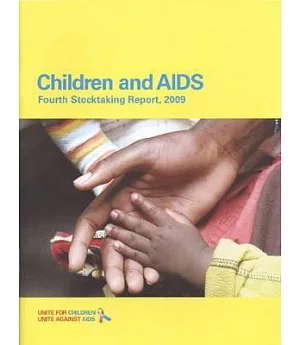 Children and AIDS: Fourth Stocktaking Report, 2009