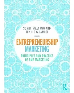 Entrepreneurship Marketing: Principles and Practice of SME Marketing