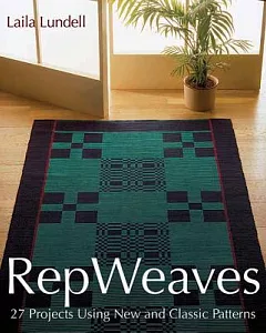 Rep Weaves: 27 Projects Using New and Classic Patterns