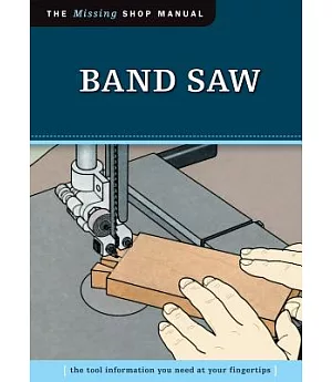 Band Saw: The Tool Information You Need at Your Fingertips