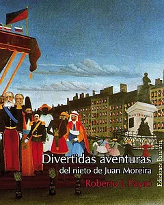 Divertidas aventuras / Exciting Adventures: Del Nieto De Juan Moreira / Of the Grandson of Juan Moreira