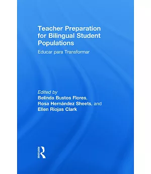 Teacher Preparation for Bilingual Student Populations: Educar Para Transformar