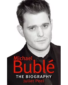Michael Buble: The Biography