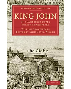 King john: The Cambridge dover Wilson Shakespeare