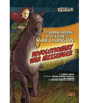The Horse-riding Adventure of Sybil Ludington, Revolutionary War Messenger
