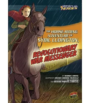 The Horse-Riding Adventure of Sybil Ludington, Revolutionary War Messenger